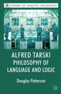 Cover image: Alfred Tarski: Philosophy of Language and Logic 9780230221215