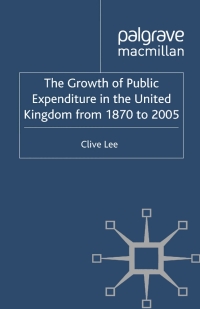 Cover image: The Growth of Public Expenditure in the United Kingdom from 1870 to 2005 9780230354142