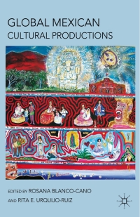 Cover image: Global Mexican Cultural Productions 9780230120471