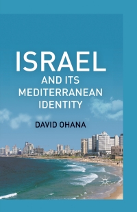 Cover image: Israel and Its Mediterranean Identity 9780230112766