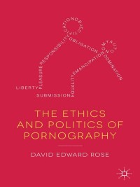 Cover image: The Ethics and Politics of Pornography 9780230371118