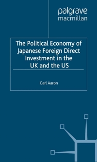 Cover image: The Political Economy of Japanese Foreign Direct Investment in the US and the UK 9780333710708