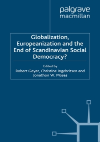 Cover image: Globalization, Europeanization and the End of Scandinavian Social Democracy? 1st edition 9781349406081