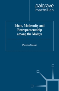 صورة الغلاف: Islam, Modernity and Entrepreneurship among the Malays 9780333712757