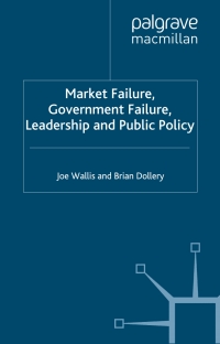 Cover image: Market Failure, Government Failure, Leadership and Public Policy 9780333734230