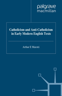 Imagen de portada: Catholicism and Anti-Catholicism in Early Modern English Texts 1st edition 9780230374881