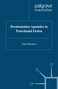 Imagen de portada: Decolonization Agonistics in Postcolonial Fiction 9781349394982