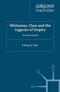 表紙画像: Whiteness, Class and the Legacies of Empire 9780230578494