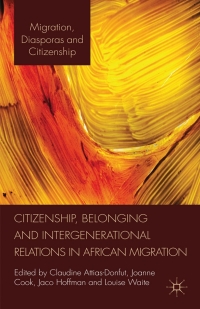 Cover image: Citizenship, Belonging and Intergenerational Relations in African Migration 9780230252745