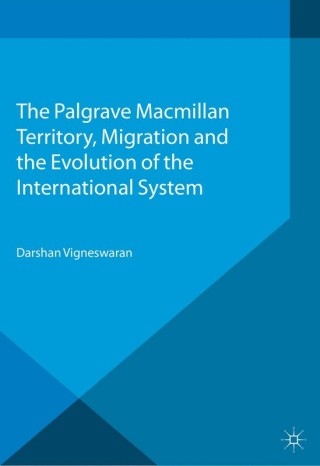Cover image: Territory, Migration and the Evolution of the International System 9780230391284