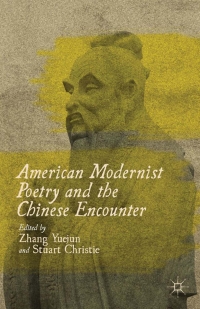 Omslagafbeelding: American Modernist Poetry and the Chinese Encounter 9780230391710