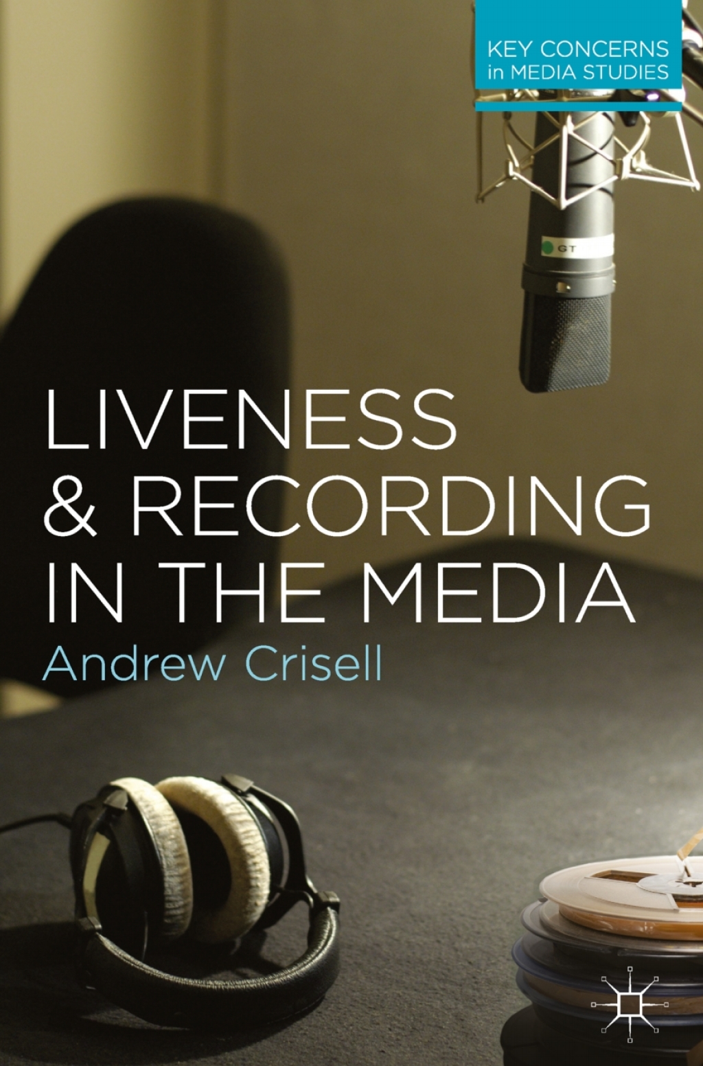 Liveness and Recording in the Media 1st Edition