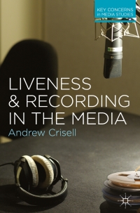 صورة الغلاف: Liveness and Recording in the Media 1st edition 9780230282223