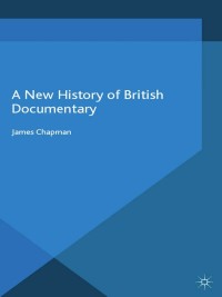Omslagafbeelding: A New History of British Documentary 9780230392861