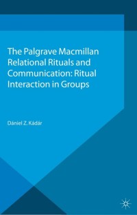 Cover image: Relational Rituals and Communication 9780230393042