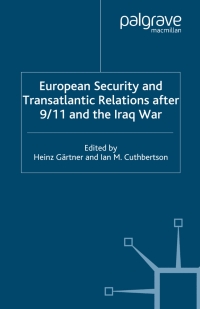 صورة الغلاف: European Security and Transatlantic Relations after 9/11 and the Iraq War 1st edition 9781349518951