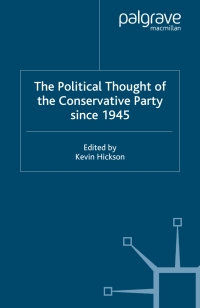 صورة الغلاف: The Political Thought of the Conservative Party since 1945 9781403949073