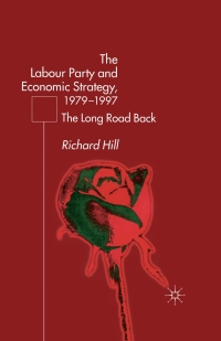 Cover image: The Labour Party's Economic Strategy, 1979-1997 9780333920718