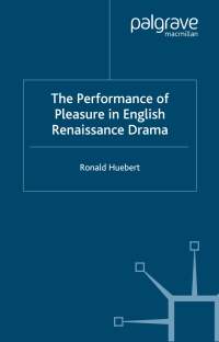 表紙画像: The Performance of Pleasure in English Renaissance Drama 9780333995570