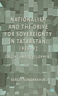 Omslagafbeelding: Nationalism and the Drive for Sovereignty in Tatarstan 1988-1992 9780333733769
