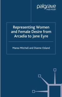 Cover image: Representing Women and Female Desire From Arcadia to Jane Eyre 9781403943316