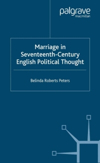 Cover image: Marriage in Seventeenth-Century English Political Thought 9781403920362