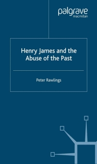 Cover image: Henry James and the Abuse of the Past 9781403946522