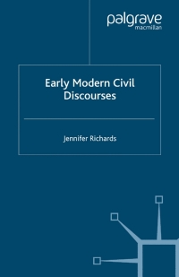 صورة الغلاف: Early Modern Civil Discourses 1st edition 9781403917362