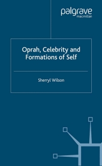صورة الغلاف: Oprah, Celebrity and Formations of Self 9781403916815