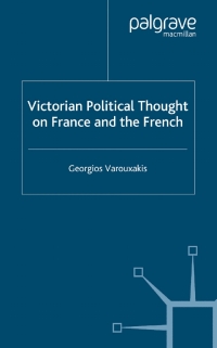 صورة الغلاف: Victorian Political Thought on France and the French 9780333803899
