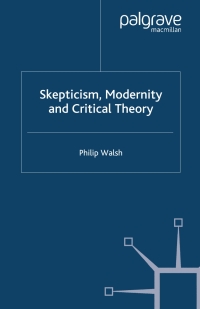 Cover image: Skepticism, Modernity and Critical Theory 9781403918147