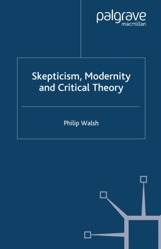 Cover image: Skepticism, Modernity and Critical Theory 9781403918147