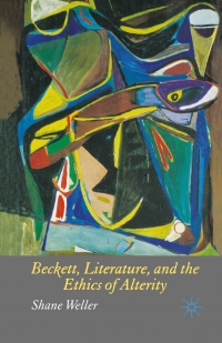 Omslagafbeelding: Beckett, Literature and the Ethics of Alterity 9781403995810