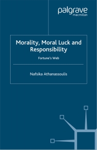 Cover image: Morality, Moral Luck and Responsibility 9781403935496