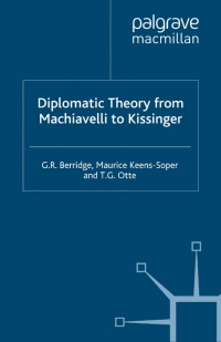 表紙画像: Diplomatic Theory from Machiavelli to Kissinger 9780333753651