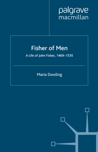 Cover image: Fisher of Men: a Life of John Fisher, 1469–1535 9780333746707