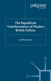 Imagen de portada: The Republican Transformation of Modern British Politics 9780333734964