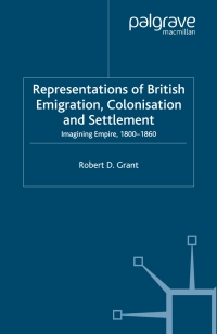 Imagen de portada: Representations of British Emigration, Colonisation and Settlement 9781403947123