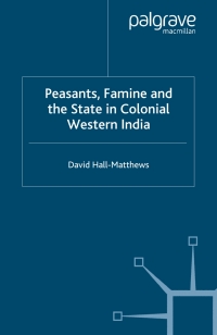 Imagen de portada: Peasants, Famine and the State in Colonial Western India 9781403949028