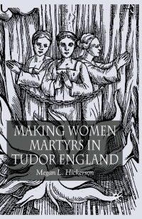 Cover image: Making Women Martyrs in Tudor England 9781403938336