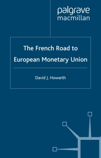 صورة الغلاف: The French Road to the European Monetary Union 9781349424696