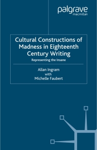 Imagen de portada: Cultural Constructions of Madness in Eighteenth-Century Writing 9781403945952