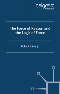 Immagine di copertina: The Force of Reason and the Logic of Force 9781403933669