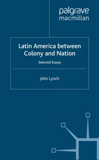 Cover image: Latin America Between Colony and Nation 9780333786789