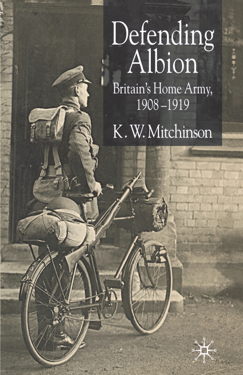 Defending Albion Britain’s Home Army 1908-1919