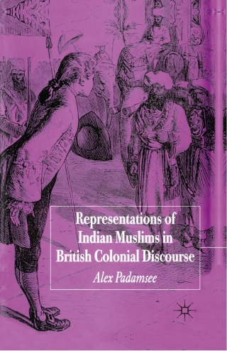 Imagen de portada: Representations of Indian Muslims in British Colonial Discourse 9781403992307
