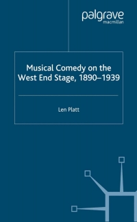 صورة الغلاف: Musical Comedy on the West End Stage, 1890 -  1939 9781403932259