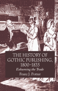 Cover image: The History of Gothic Publishing, 1800-1835 9781403995827