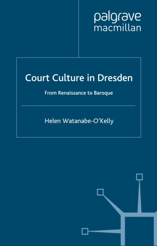 Cover image: Court Culture in Dresden 9780333984482