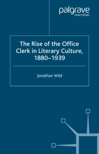 Titelbild: The Rise of the Office Clerk in Literary Culture, 1880-1939 9781403945266